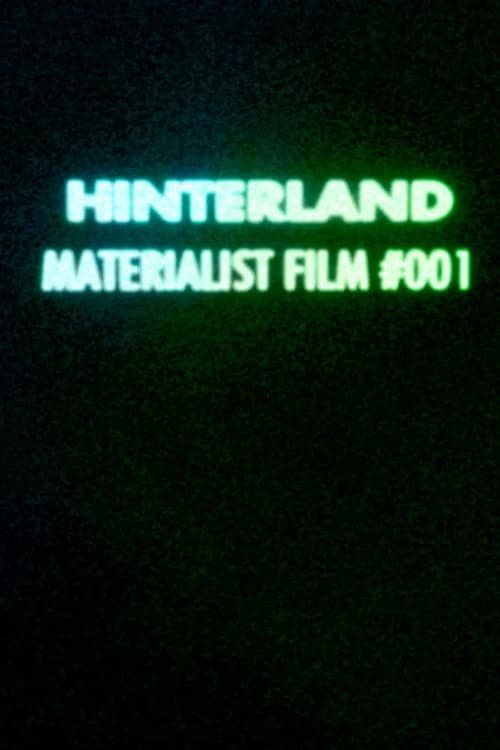 Hinterland (Materialist Film #001)