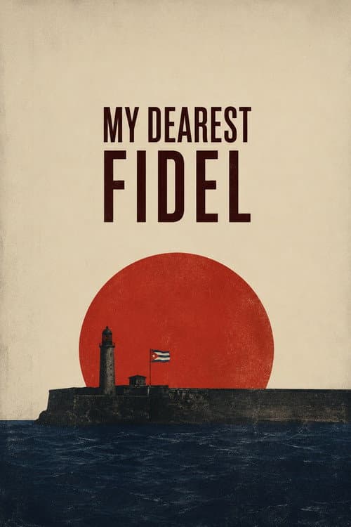 My Dearest Fidel