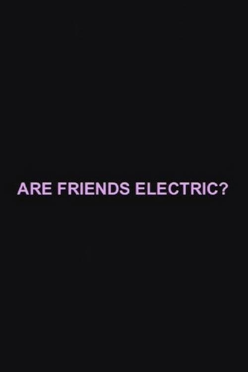 Are Friends Electric?
