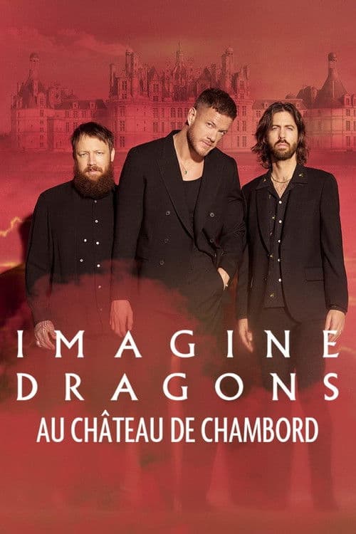 Imagine Dragons - Live au château de Chambord