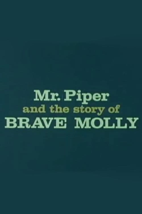 Mr. Piper And The Story Of Brave Molly