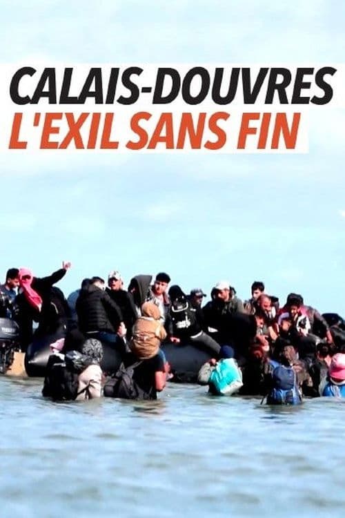 Calais-Douvres, l’exil sans fin