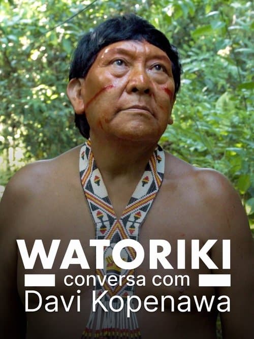 Watoriki - Conversa com Davi Kopenawa