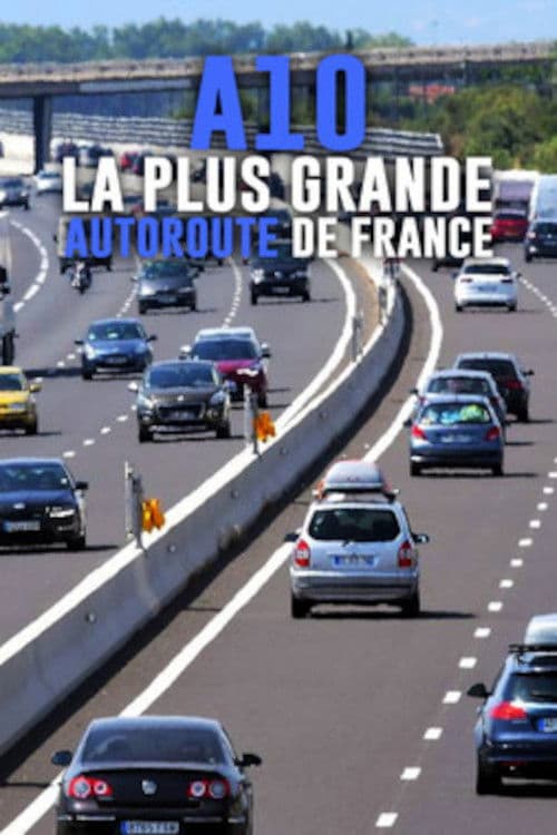 A10 : la plus grande autoroute de France