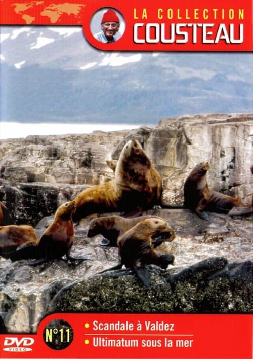 La collection Cousteau N°11 | Scandale à Valdez | Ultimatum sous la mer