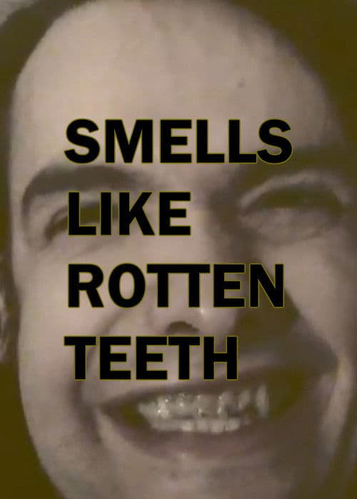 Smells Like Rotten Teeth