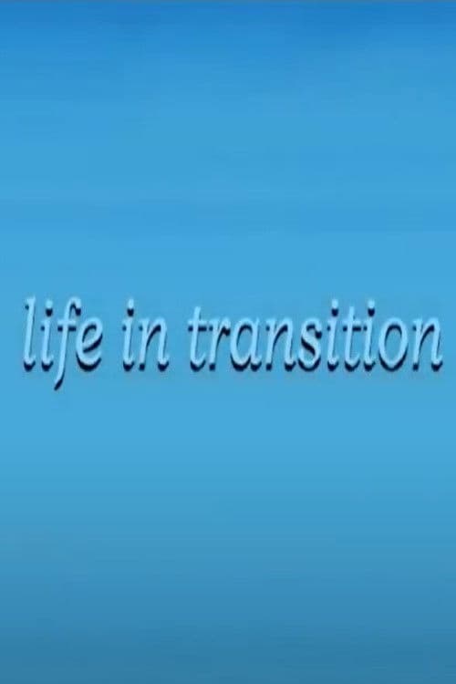 Life in Transition