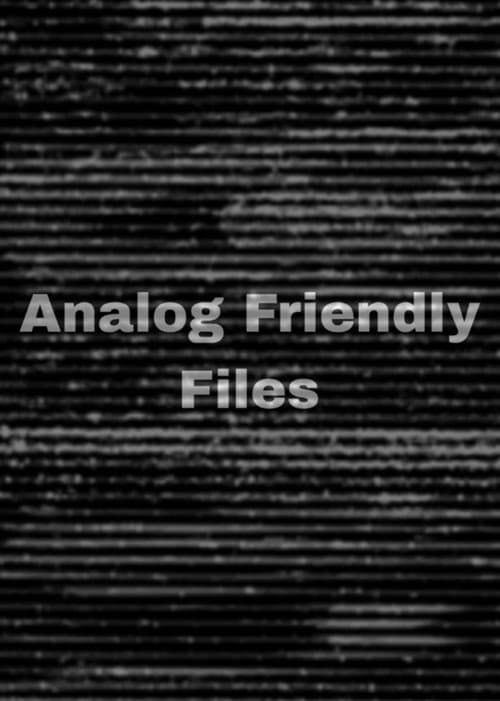 Analog Friendly Files