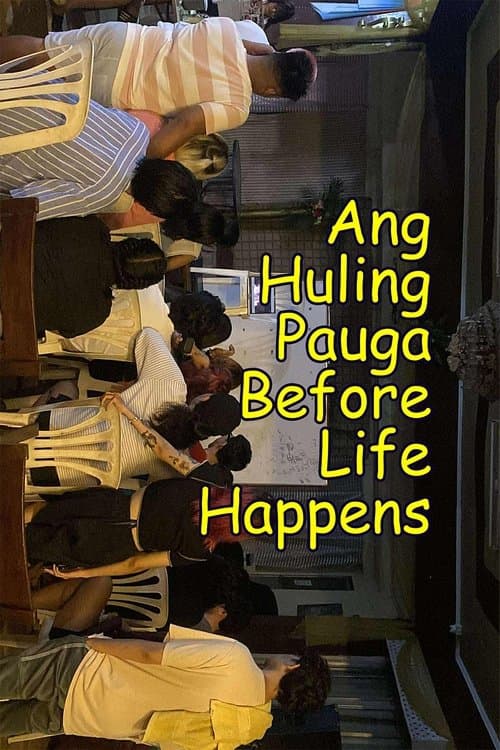 Ang Huling Pauga Before Life Happens