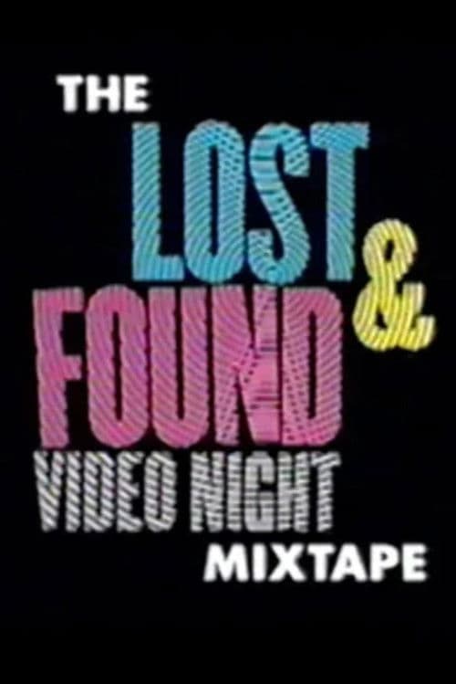 The Lost & Found Video Night Mixtape
