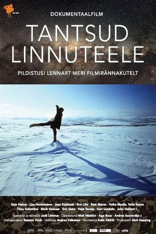 Tantsud Linnuteele. Pildistusi Lennart Meri filmirännakutelt