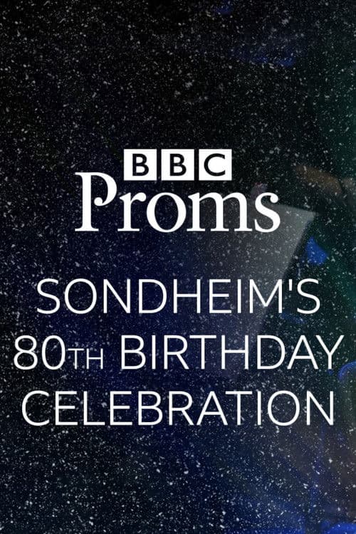 BBC Proms: Sondheim's 80th Birthday