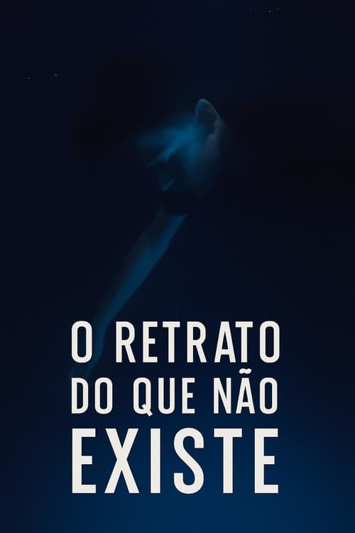 O Retrato Do Que Não Existe