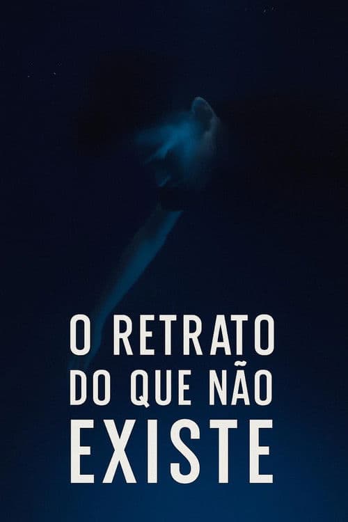 O Retrato Do Que Não Existe
