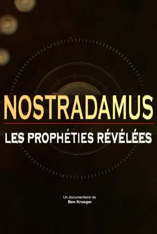 Nostradamus les prophéties révélées