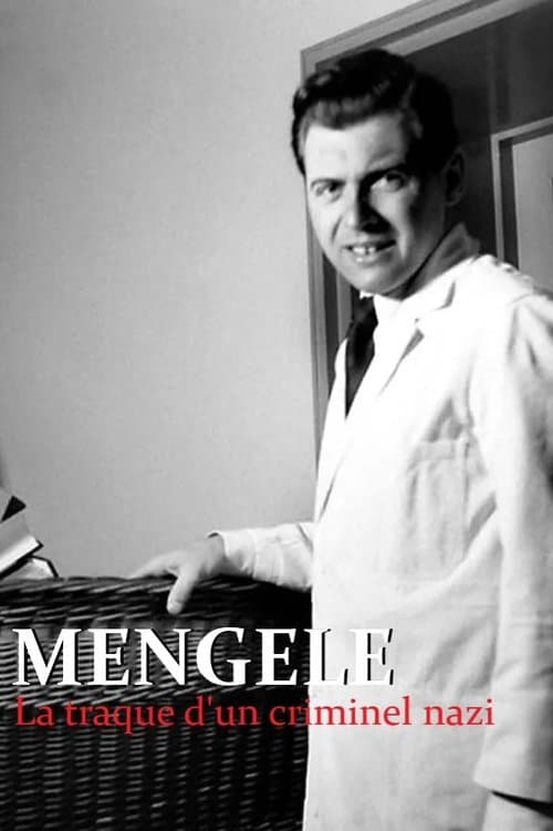 Mengele, la traque d'un criminel nazi