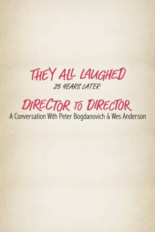 They All Laughed 25 Years Later: Director to Director - A Conversation with Peter Bogdanovich and Wes Anderson