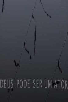 Deus pode ser um ator