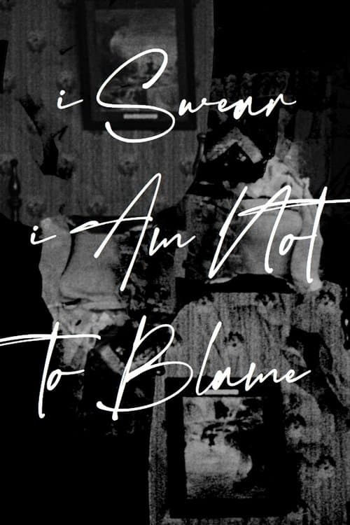 I Swear I Am Not To Blame