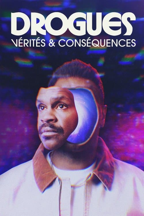 Drogues: Vérités et conséquences