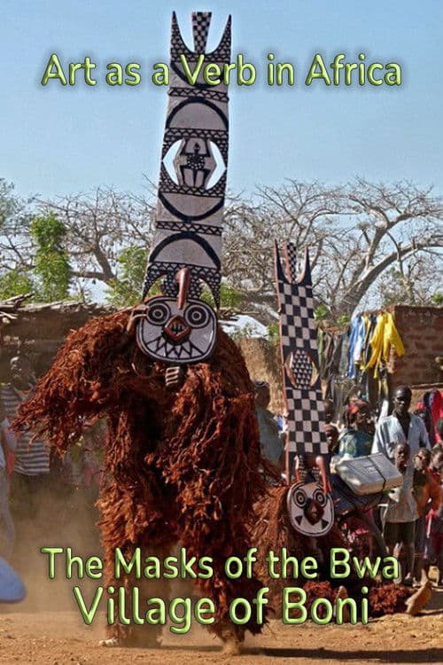 Art as a Verb in Africa: The Masks of the Bwa Village of Boni
