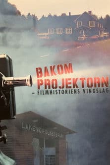 Bakom projektorn - filmhistoriens vingslag