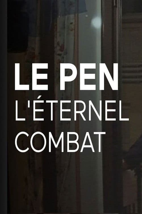 Le Pen, l’éternel combat
