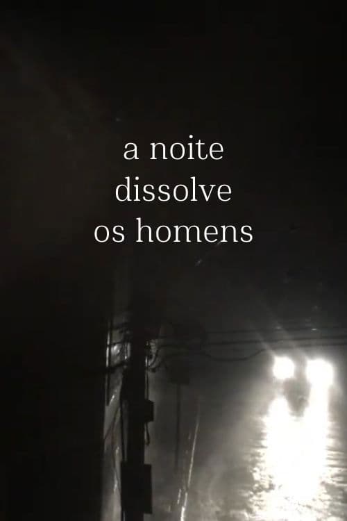 A Noite Dissolve os Homens