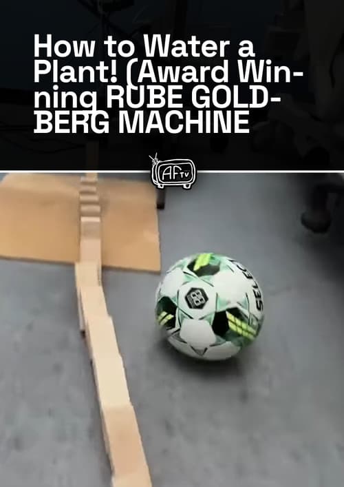 How to Water a Plant! (Award Winning RUBE GOLDBERG MACHINE 2023)