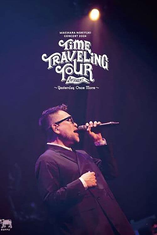 Makihara Noriyuki Concert 2024 “TIME TRAVELING TOUR” 2nd Season ～Yesterday Once More～