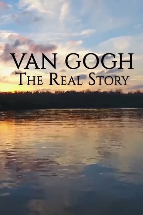 Van Gogh: The Real Story