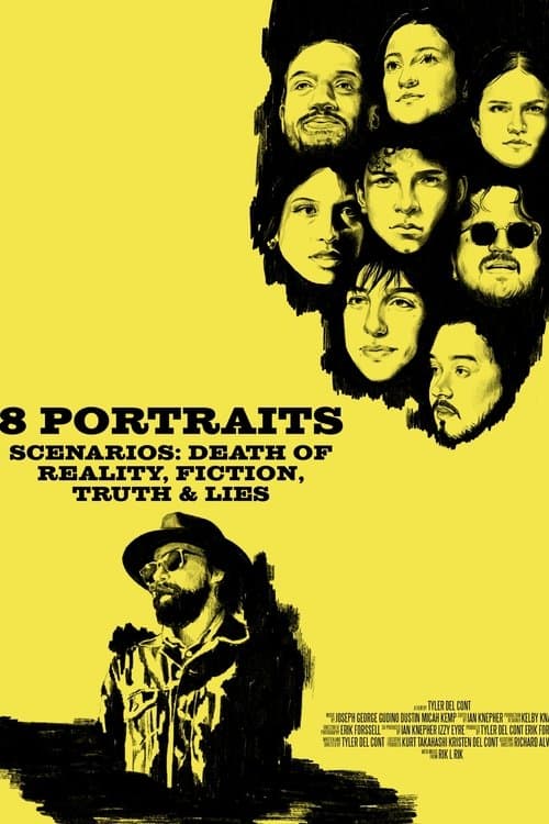 8 Portraits, Scenarios: Death of Reality, Fiction, Truth & Lies