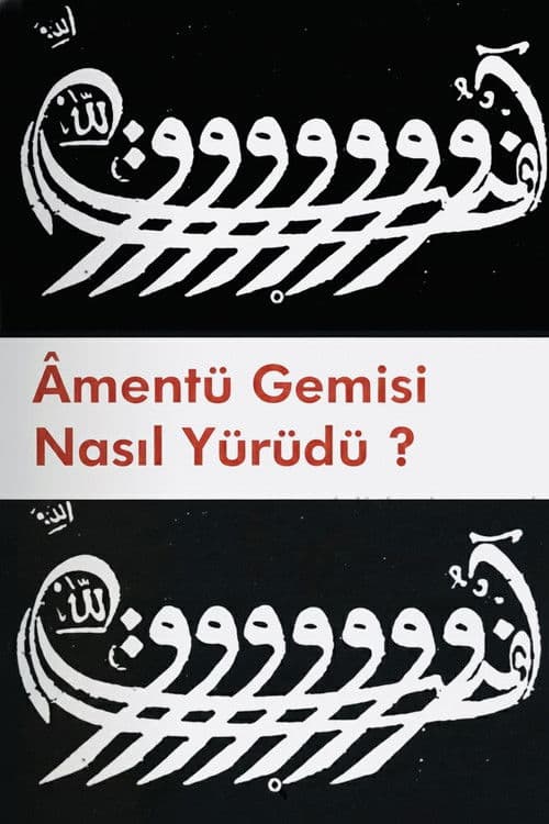 Amentü Gemisi Nasıl Yürüdü