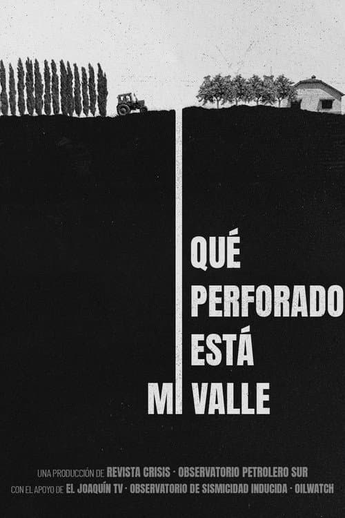 Qué perforado está mi valle
