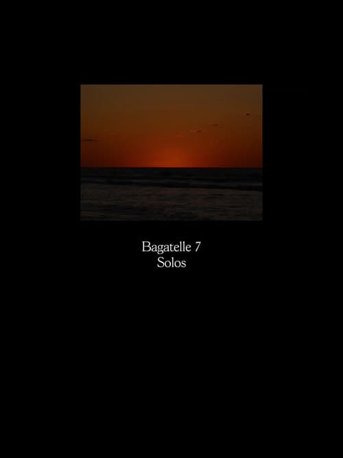 Bagatelle 7: SOLOS