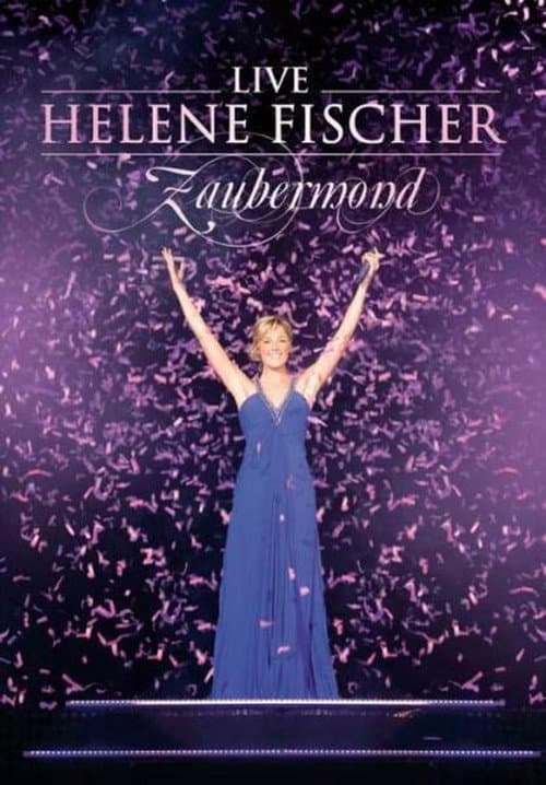 Helene Fischer - Zaubermond Live