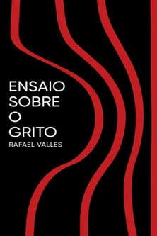 Ensaio Sobre o Grito