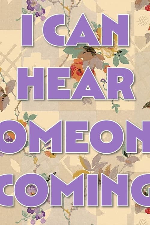 I can hear someone coming