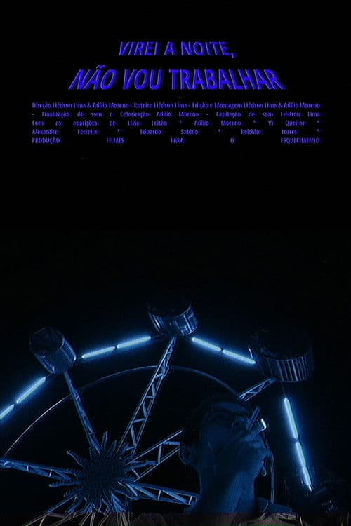 Virei a noite, não vou trabalhar