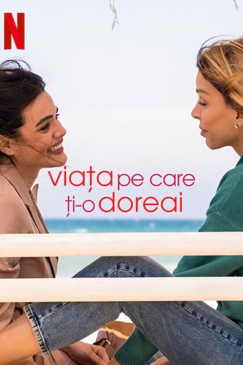 Viața pe care ți-o doreai