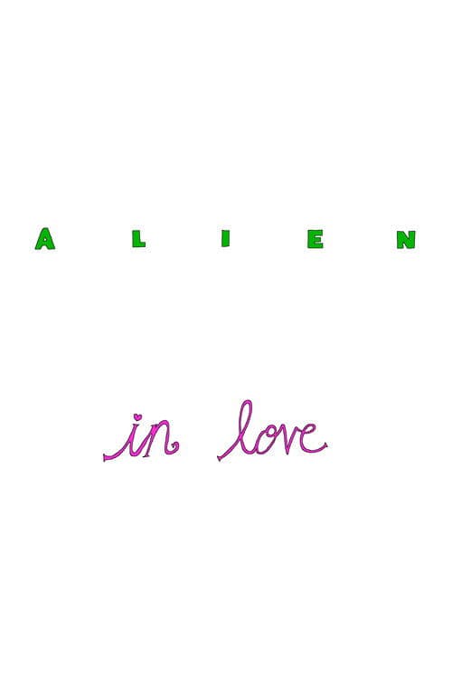 Alien in Love