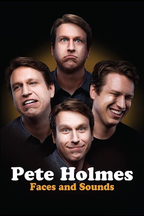 Pete Holmes: fețe și sunete