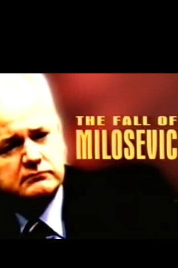 The Fall of Milosevic