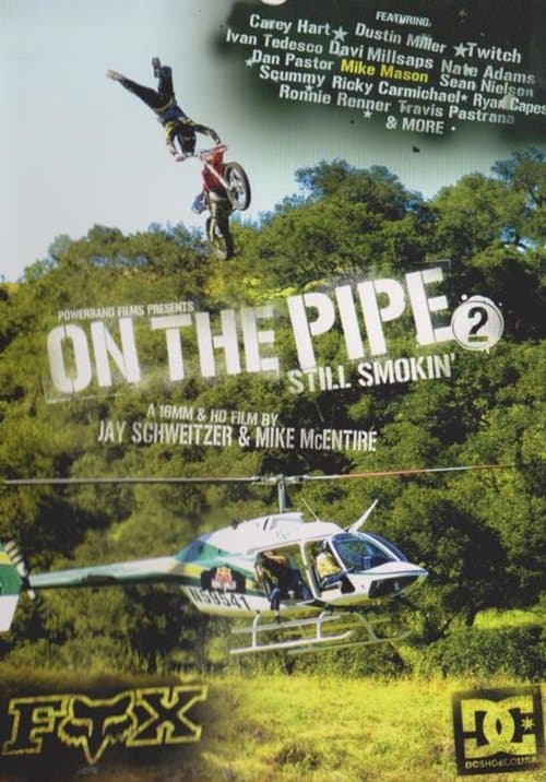 On the Pipe 2: Still Smokin'