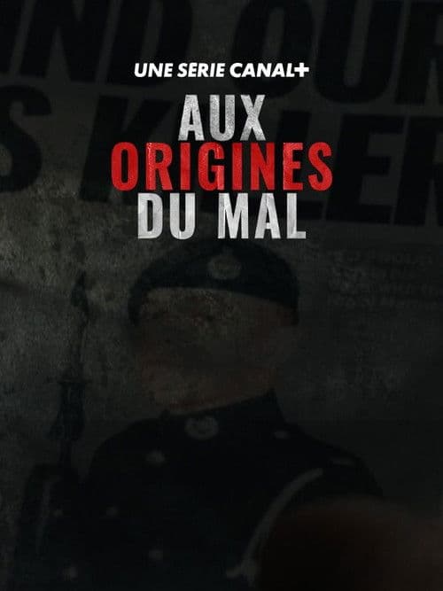 Aux origines du mal