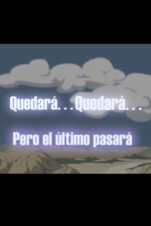 Quedará quedará pero el último pasará