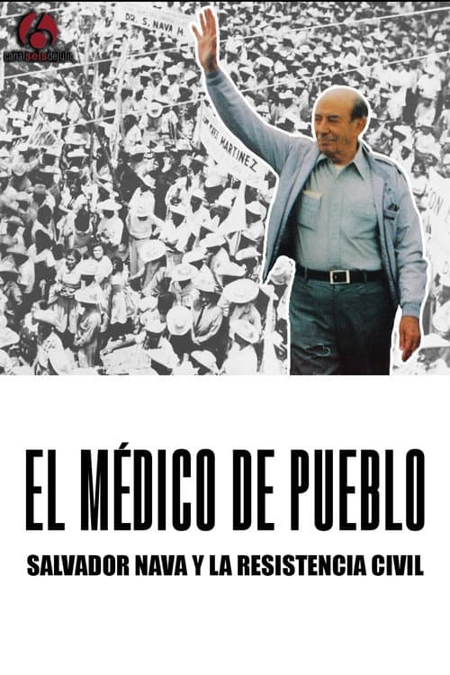 El médico de pueblo, Salvador Nava y la resistencia civil