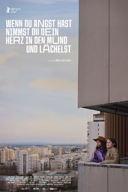 Wenn du Angst hast nimmst du dein Herz in den Mund und lächelst