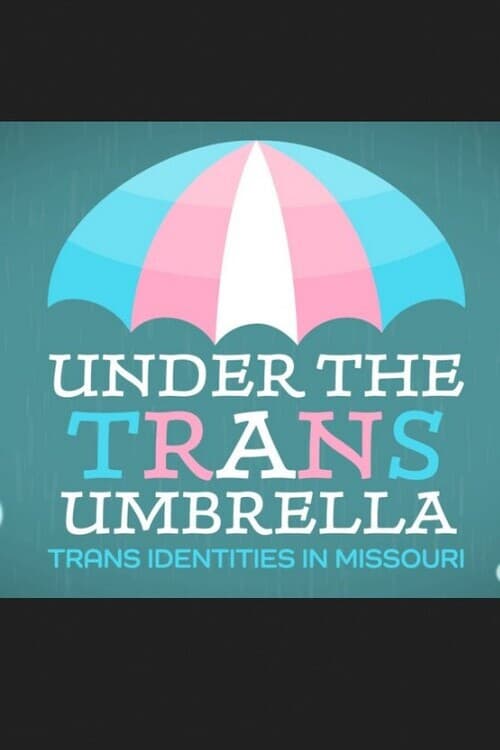 Under the Trans Umbrella: Trans Identities in Missouri
