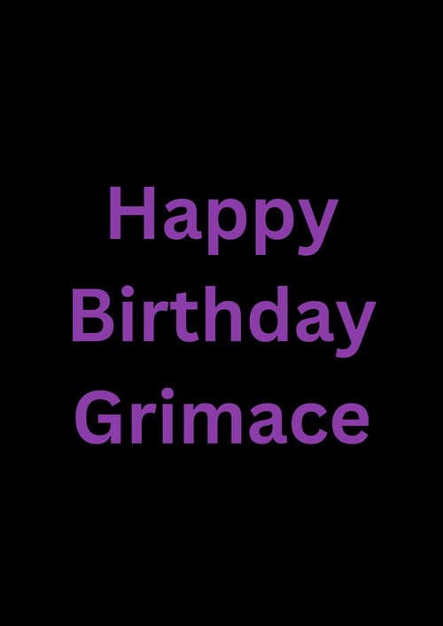 Happy Birthday Grimace